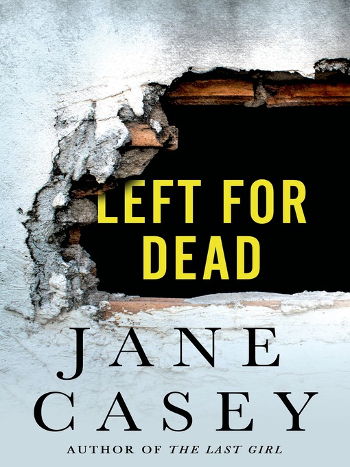 Title details for Left for Dead: a Maeve Kerrigan Novella by Jane Casey - Available